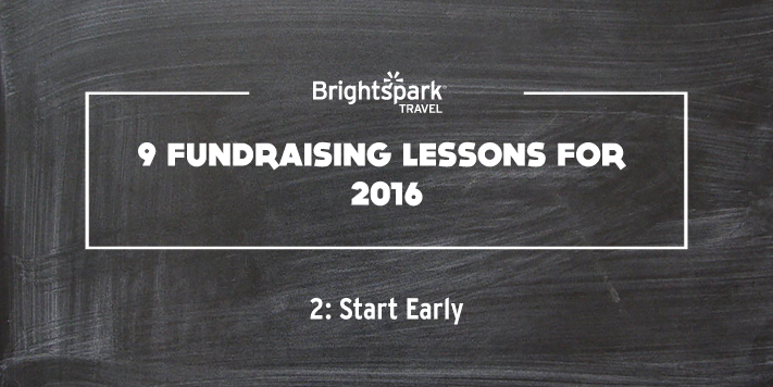 9 Fundraising Lessons | No. 2: Start Early